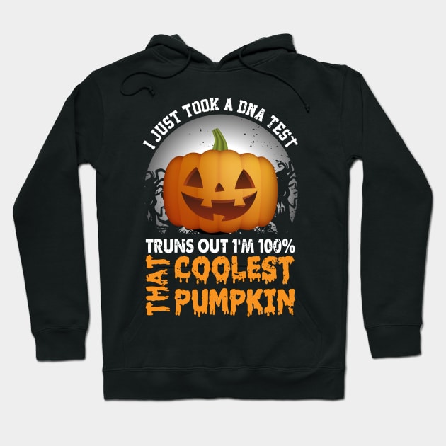 I Just Took A DNA Test Truns Out Coolest Pumpkin Hoodie by jodotodesign